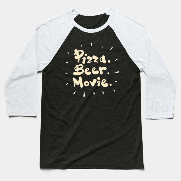 Pizza. Beer. Movie. Baseball T-Shirt by Superfunky